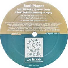 Soul Planet - I Can't Wait (For Saturday To Begin) (Club Mix)