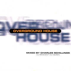 Overground House Vol.1 mixed by Charles Schillings (1996)
