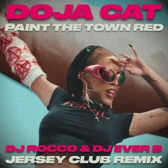 Doja Cat - Paint The Town Red (DJ ROCCO & DJ EVER B JERSEY CLUB Remix) (Dirty)