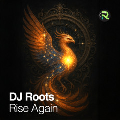 DJ Roots - Rise Again