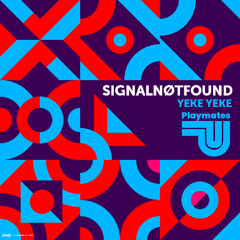 SignalNøtFound - Yeke Yeke