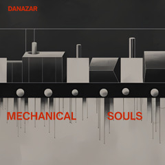 Danazar - Mechanical Souls (Free Download)