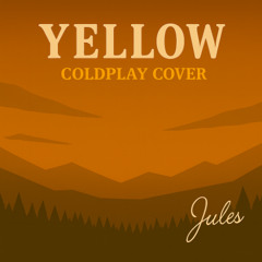 Yellow - Coldplay Cover