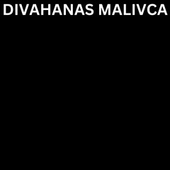 DIVAHANAS MALIVCA