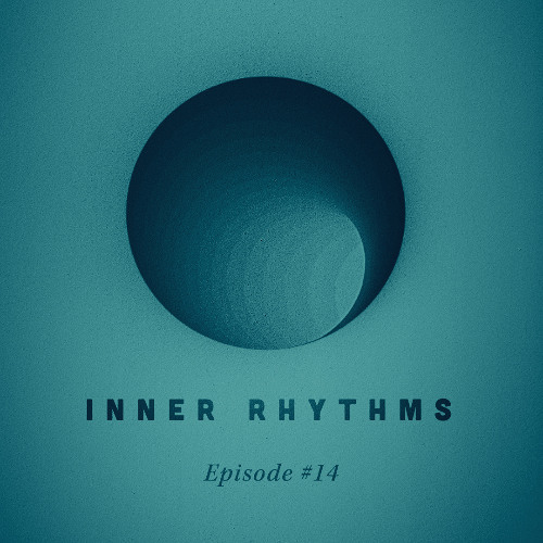Inner Rhythms - Episode 14 (February 2025)