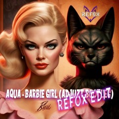 Aqua - Barbie Girl (Adjuzt Bootleg) (Refox Uptempo Edit) *FREE DOWNLOAD*