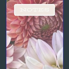 ebook read [pdf] 💖 Notes: Dahlia Bouquet Colorful Flowers Blank Lined Notebook get [PDF]