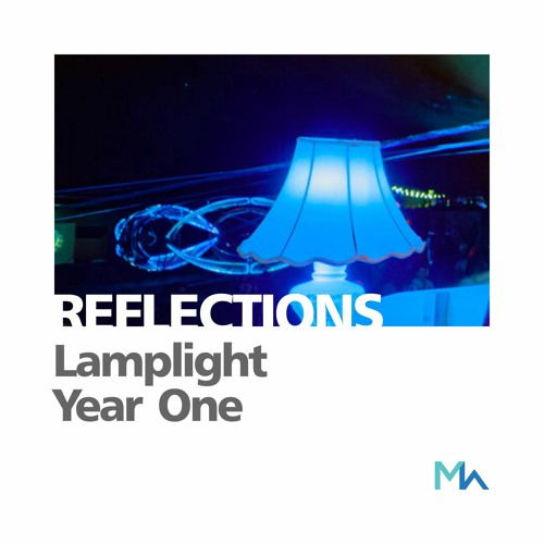 Reflections: Lamplight, Year One
