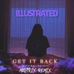 Illustrasted - Get It Back (Feat. Bailey Jehl)(EthanRash Remix)