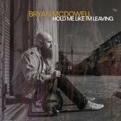 Hold Me Like I'm Leaving