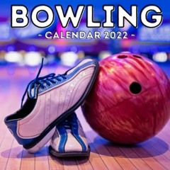 Access PDF EBOOK EPUB KINDLE Bowling Calendar 2022: 16-Month Calendar, Cute Gift Idea For Bowling Lo