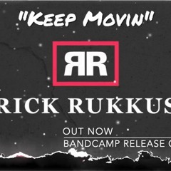 Rick Rukkus - Keep Movin