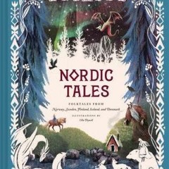 (Download Book) Nordic Tales: Folktales from Norway Sweden Finland Iceland and Denmark - Ulla Thynel