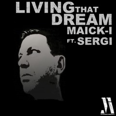 Living That Dream - Maick - I Feat. Sergi