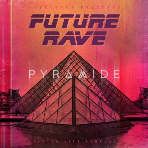 Future Rave Ableton Template "Pyramide" [David Guetta, MORTEN Style]