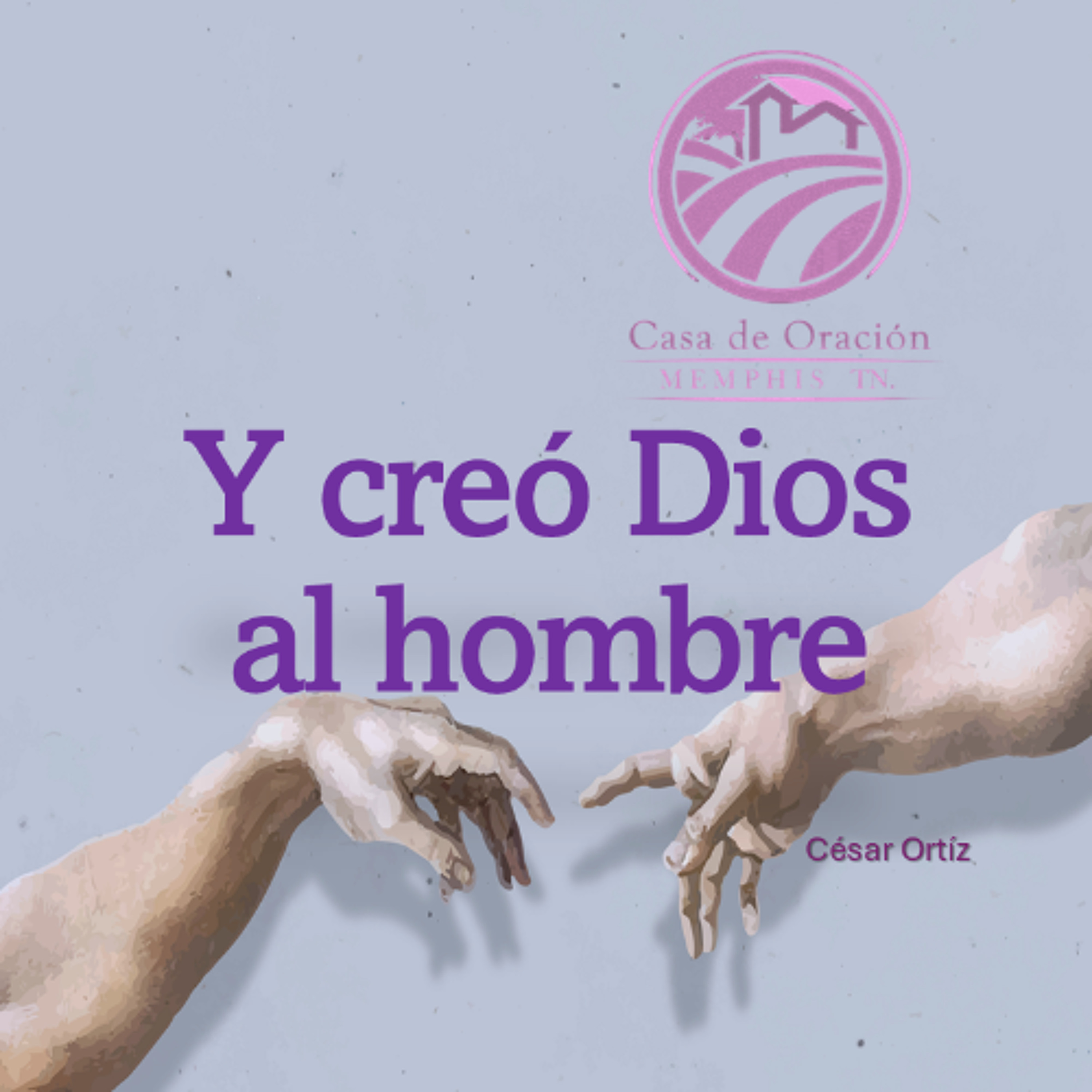 Y creó Dios al hombre | César Ortíz | 06/04/25 episode artwork