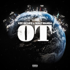 “OT” Kee Riche$ & Walt Mansa #EasyMoney2