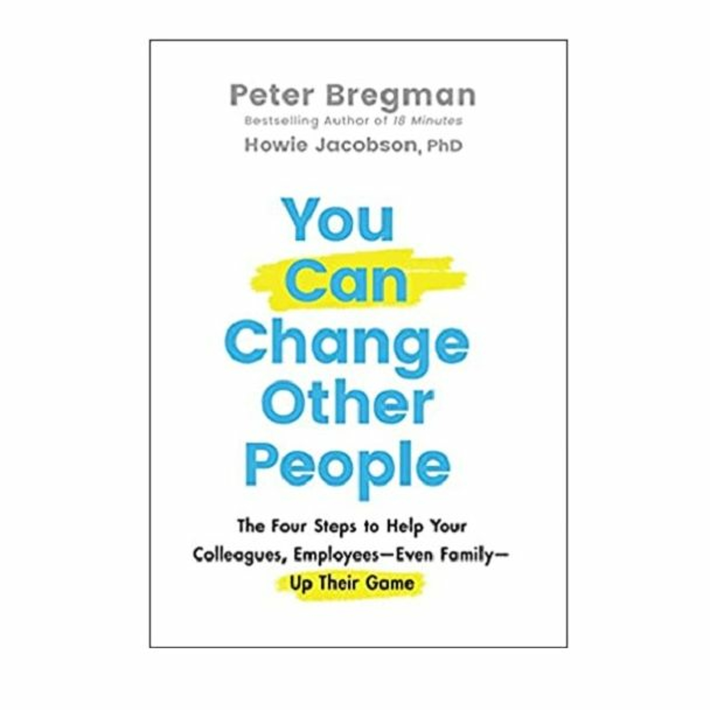 Podcast 898: You Can Change Other People with Peter Bregman and Howie Jacobson episode artwork
