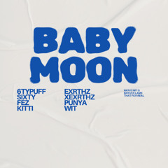 BABY MOON (Pord.harui in title) - ขับร้องโดยน้องเฟสซิกตี้ เเละพี่เอิทสุดหล่อบ่อกบ