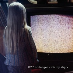 120" of danger - mix by zhgrv (vinyl only)