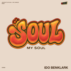 Ray Charles, I Believe to My Soul - IDO BENKLARK REMIX