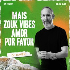 Zouk Vibes Amor-2023 (DJ Kaver)