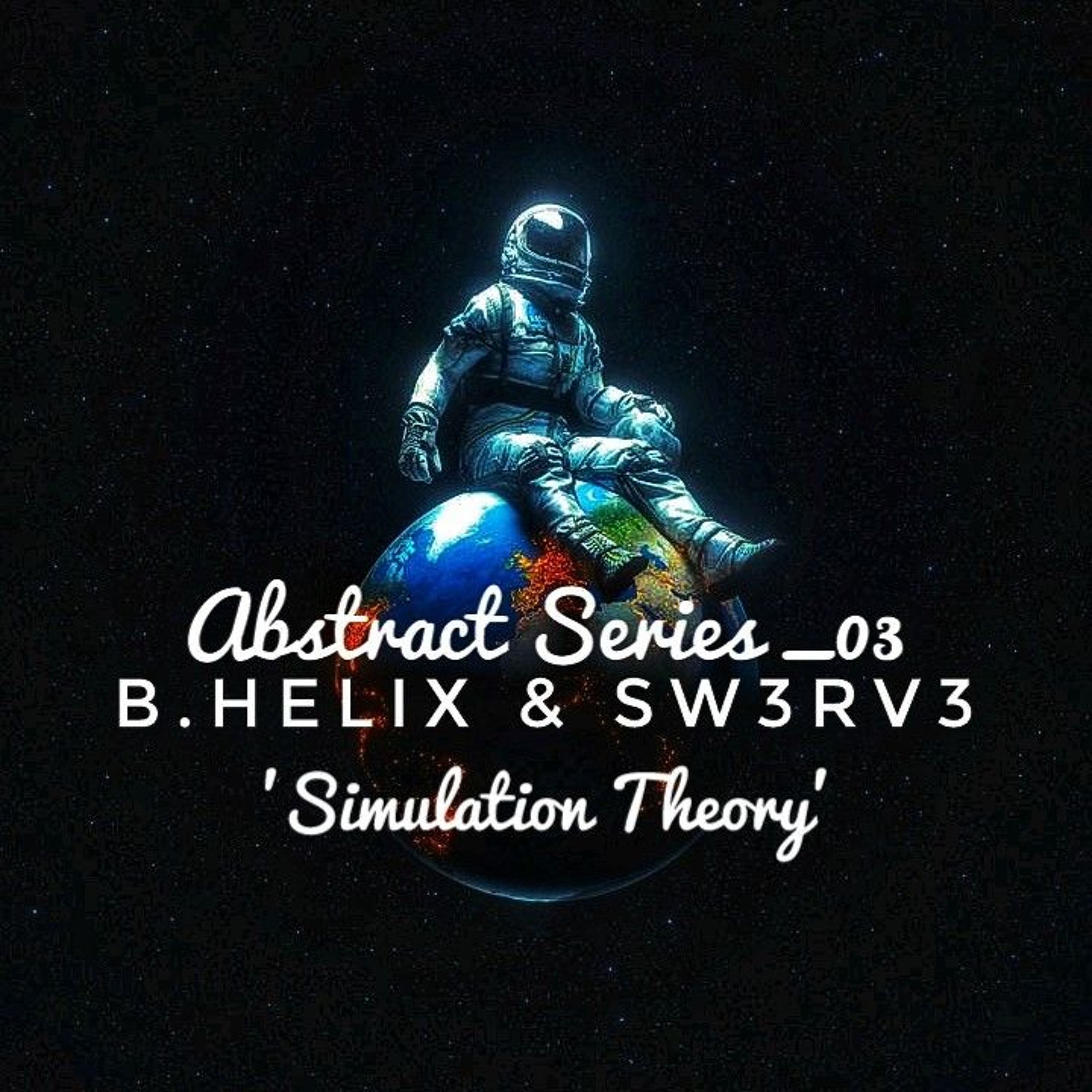 Abstract Series_03 (B.Helix & Sw3rv3) 'Simulation Theory' episode artwork