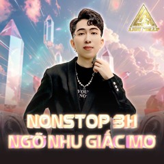 Nonstop 3H  - Ngo Nhu Giac Mo Full - LamNelly