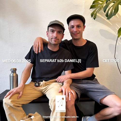 Separat b2b Daniel[i] @Pilot Radio - 06 August 2025