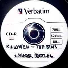 Killowen - Top Bins (sangrr Bootleg)