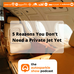 [TAS008] 5 Reasons You Don’t Need A Private Jet Yet (made with Spreaker)