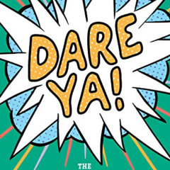 [Read] PDF 📑 Dare Ya!: The Laugh-Out-Loud, Just-Slightly-Embarrassing Book of Truth