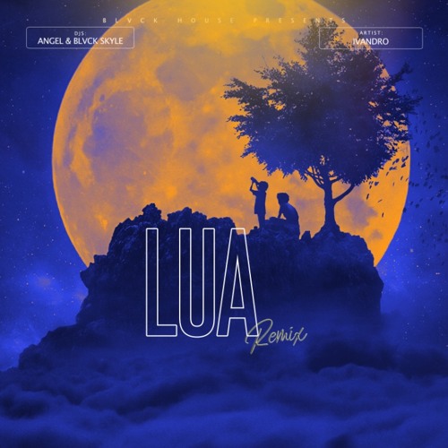 DJ Angel & Blvck Skyle Lua ft. Ivandro - Lua (Remix) Preview