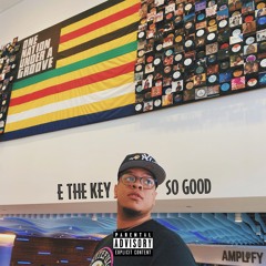 So Good - E The Key