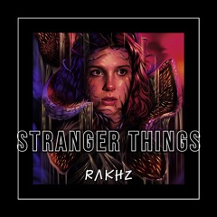 STRANGER THINGS (RΛKHZ Remix)(Berg SUPPORT!)