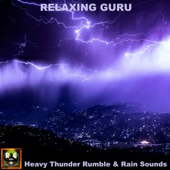 Heavy Thunder Rumble with Rain Sounds to Sleep, Study, Relax - Loop - (Relaxing Guru Thunderstorm)