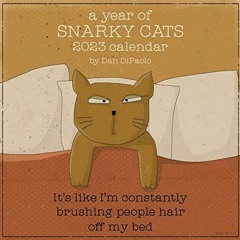 [GET] KINDLE 💚 A Year of Snarky Cats 2023 Wall Calendar by  Dan DiPaolo [EPUB KINDLE