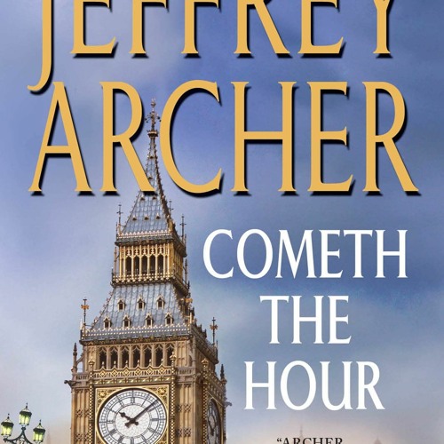 READ✔️DOWNLOAD  Cometh the Hour Book Six Of the Clifton Chronicles (The Clifton Chronicles