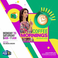 Coffee Mornings with Sulmeen Ansari | Mera FM 107.4