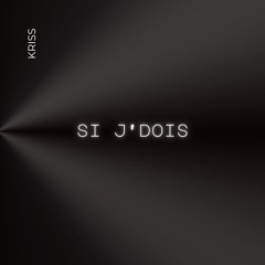 Si j’dois