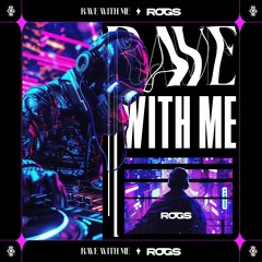 ROGS - Rave with me ( FREE DL)