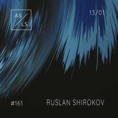 ASLS - Live Session #161 - Ruslan Shirokov