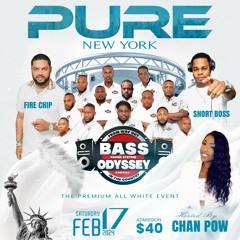 PURE NEW YORK* BASS ODYSSEY X FIRECHIP X SHORT BOSS FEB 17,2024