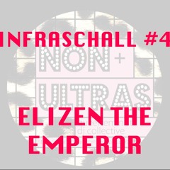 Infraschall #4 - Elizen the Emperor
