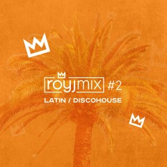 ROYJMIX #2 - Disco/Latin House