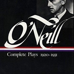 [ACCESS] EPUB 📒 Eugene O'Neill : Complete Plays 1920-1931 (Library of America) by  E