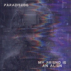 Paradise86 - My Friend Is An Alien (FREE DOWNLOAD)