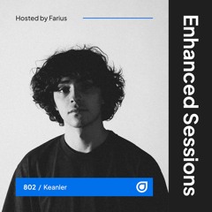 Enhanced Sessions 802 with Keanler - Hosted by Farius