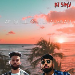 AP Dhillon x Bhalwaan Punjabi Mix - DJ SIM.V