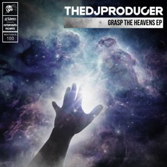 The DJ Producer - Grasp The Heavens (Extended Mix)